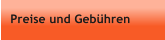 Preise und Gebühren
